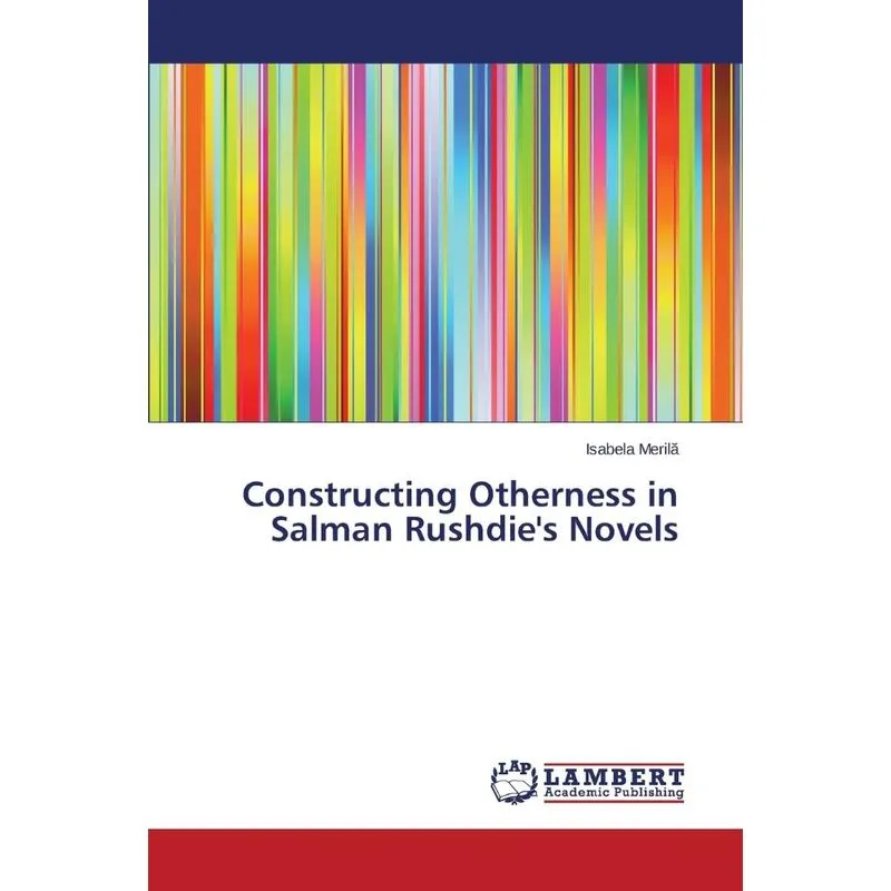 Constructing Otherness in Salman Rushdies Novels