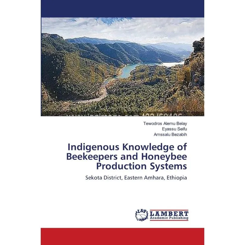 Indigenous Knowledge of Beekeepers and Honeybee Production