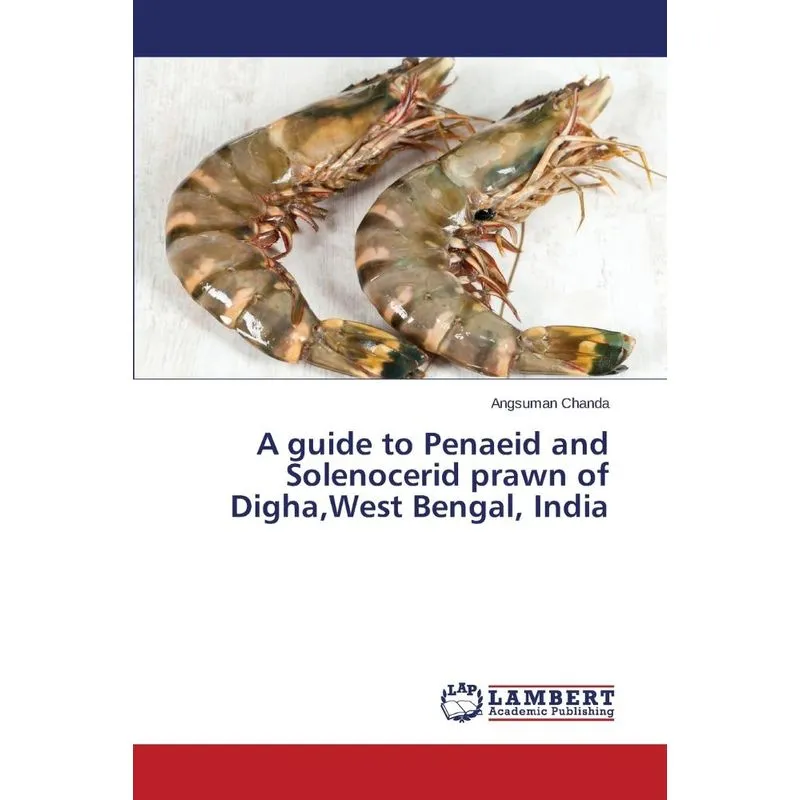 A guide to Penaeid and Solenocerid prawn of Digha,West Beng