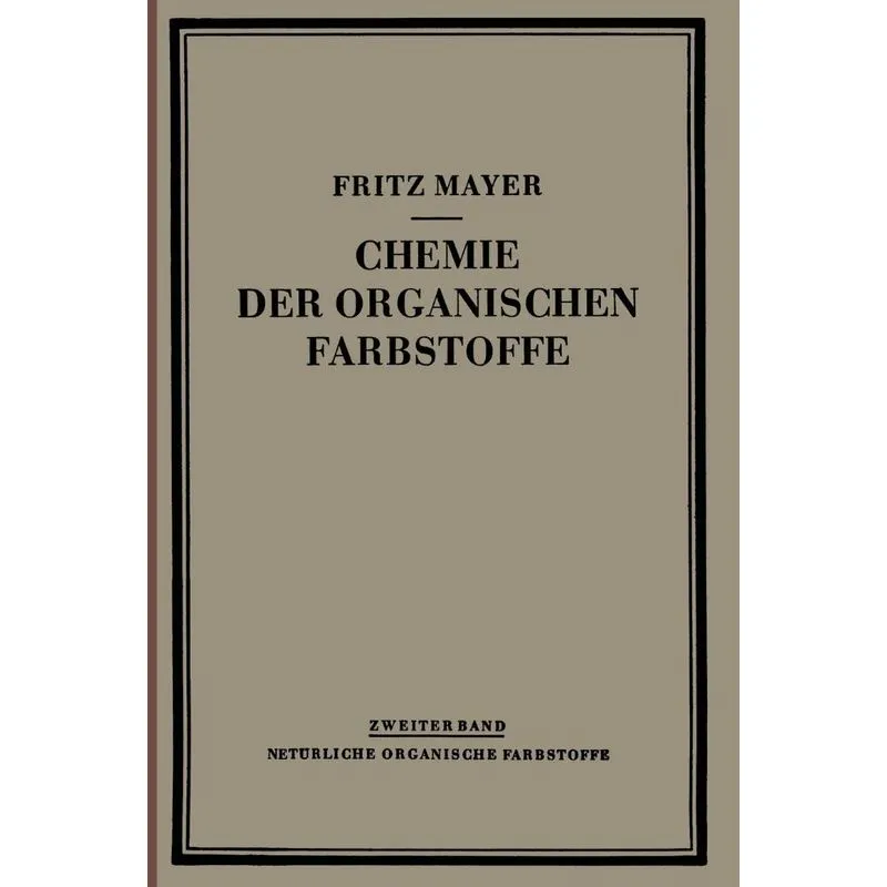 Chemie der Organischen Farbstoffe. Chemie der Organischen Farbstoffe