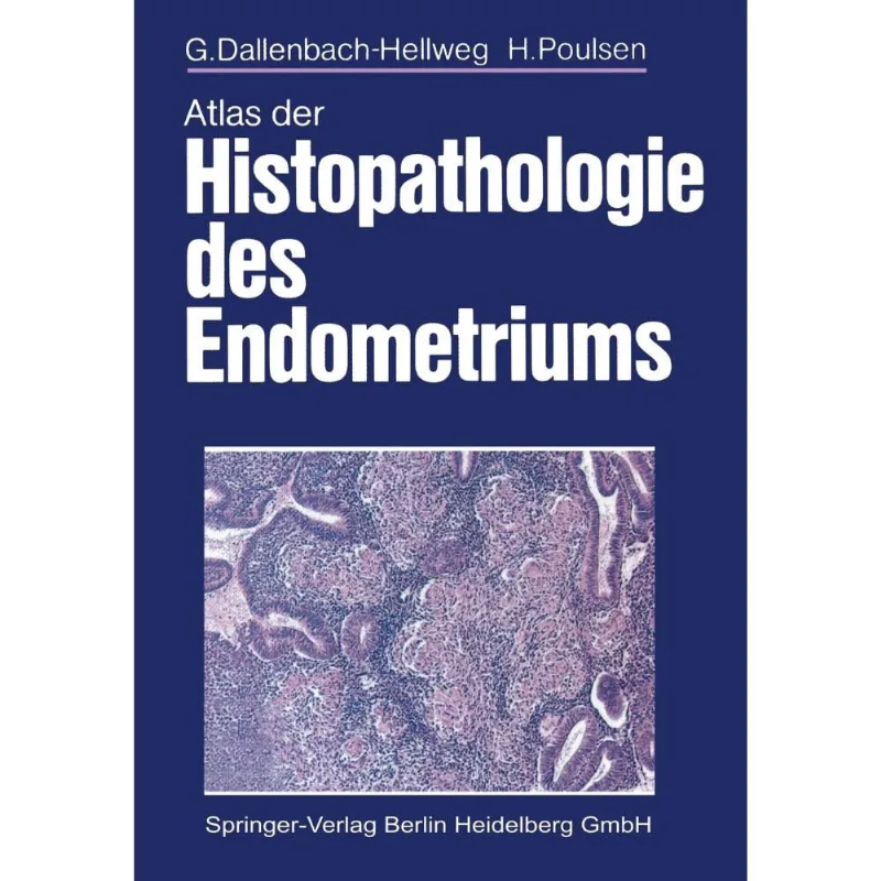 Atlas der Histopathologie des Endometriums