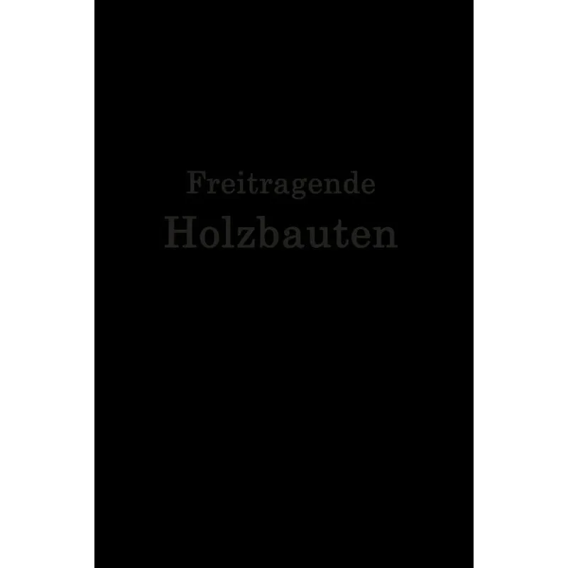 Freitragende Holzbauten