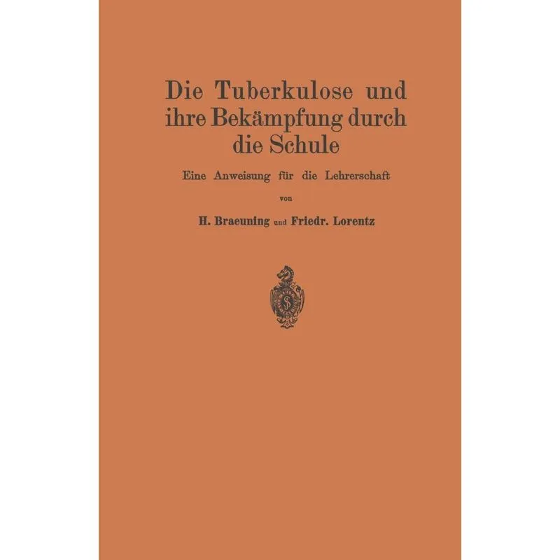Die Tuberkulose und ihre Bekämpfung durch die Schule