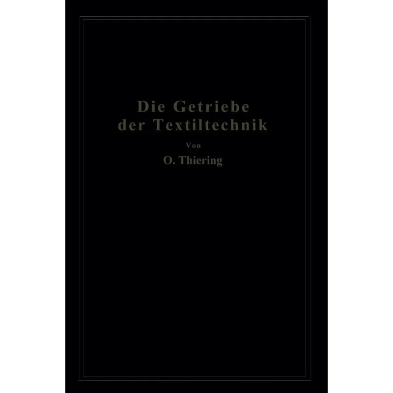 Die Getriebe der Textiltechanik