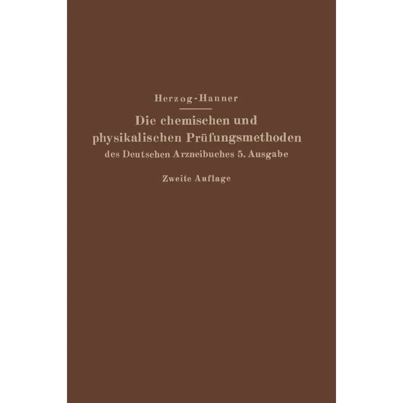 Die Chemischen Und Physikalischen Prufungsmethoden Des Deut