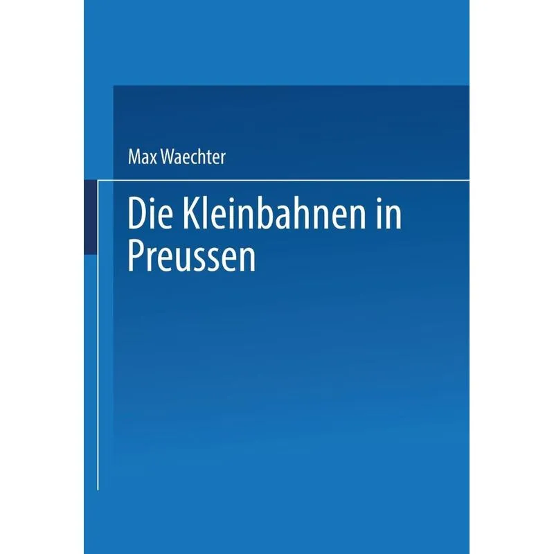 Die Kleinbahnen in Preussen