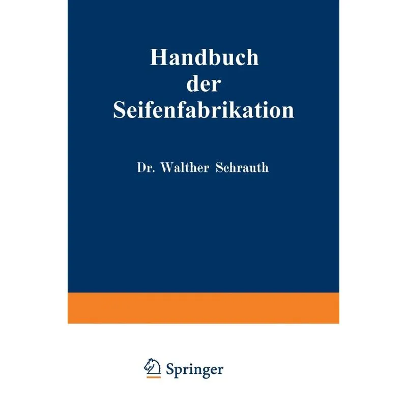 Handbuch Der Seifenfabrikation