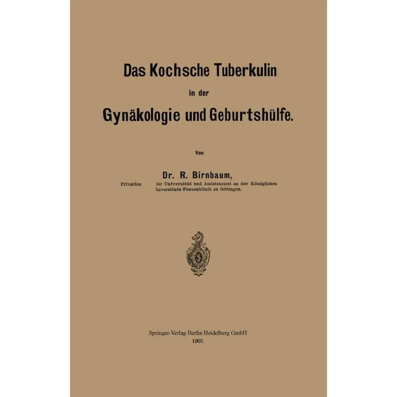 Das Kochsche Tuberkulin in Der Gynakologie Und Geburtshulfe