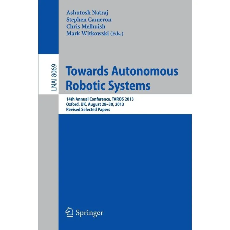 Towards Autonomous Robotic Systems