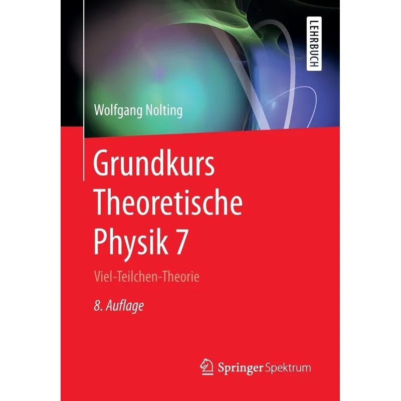 Grundkurs Theoretische Physik 7