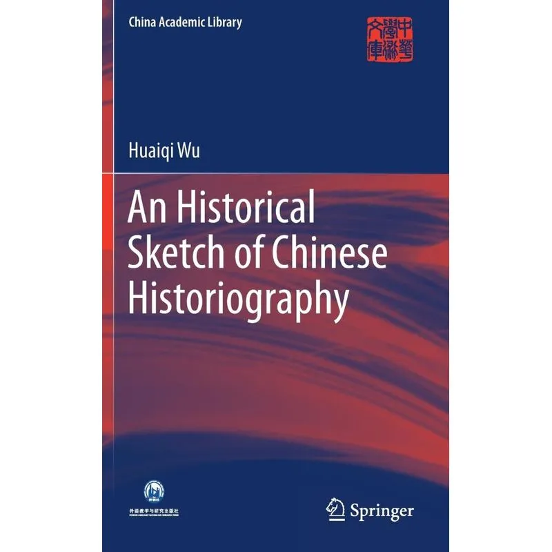 An Historical Sketch of Chinese Historiography