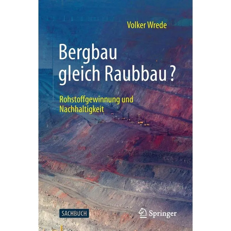 Bergbau gleich Raubbau?