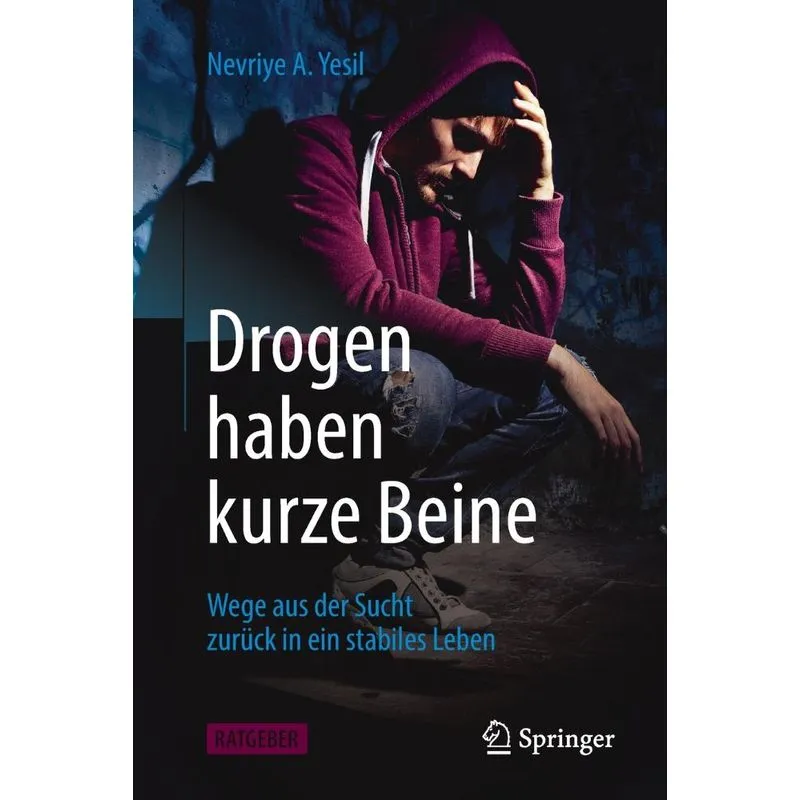 Drogen haben kurze Beine