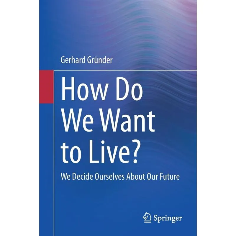 How Do We Want To Live?