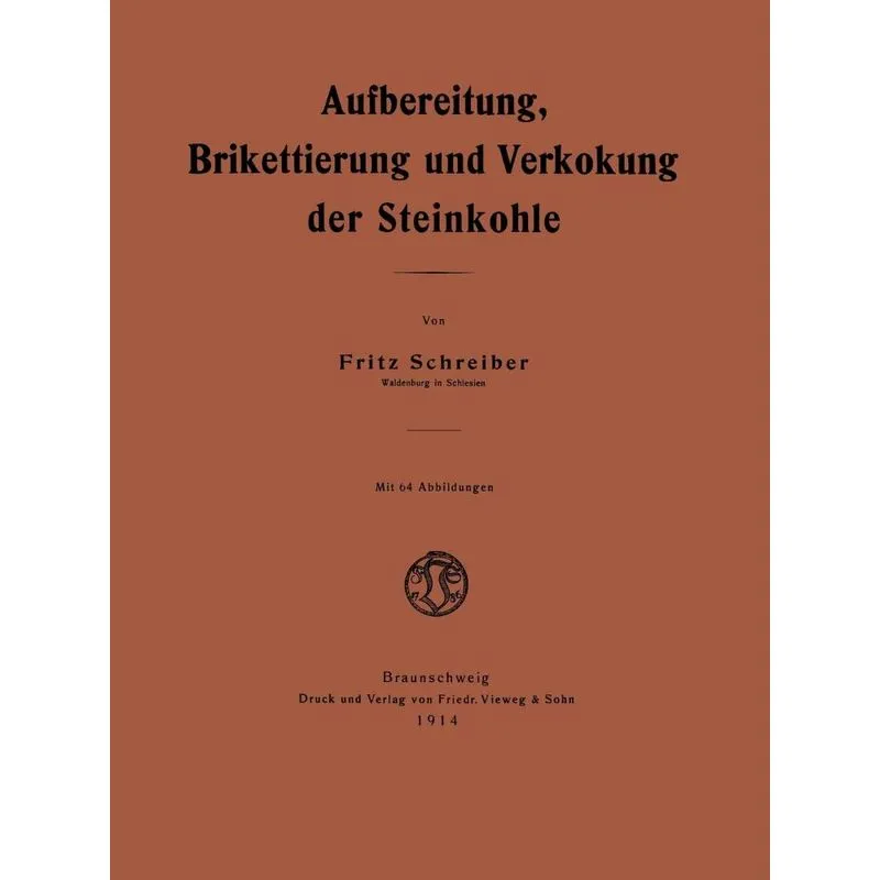 Aufbereitung, Brikettierung Und Verkokung Der Steinkohle