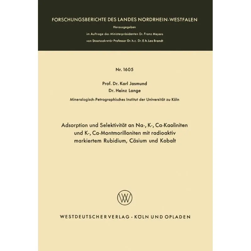 Adsorption und Selektivität an Na-, K-, Ca-Kaoliniten und K-, Ca-Montmorilloniten mit radioaktiv markiertem Rubidium, Cäsium und Kobalt