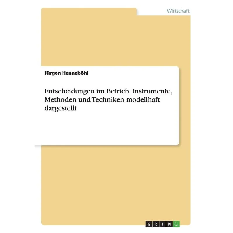 Entscheidungen im Betrieb. Instrumente, Methoden und Techni