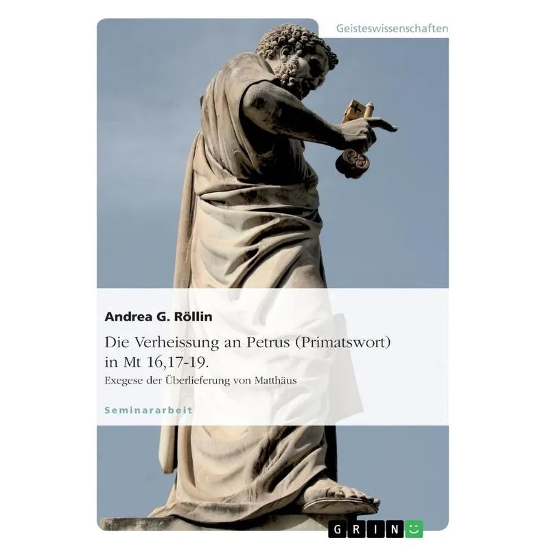 Die Verheissung an Petrus (Primatswort) in Mt 16,17-19. Exegese der Überlieferung von Matthus