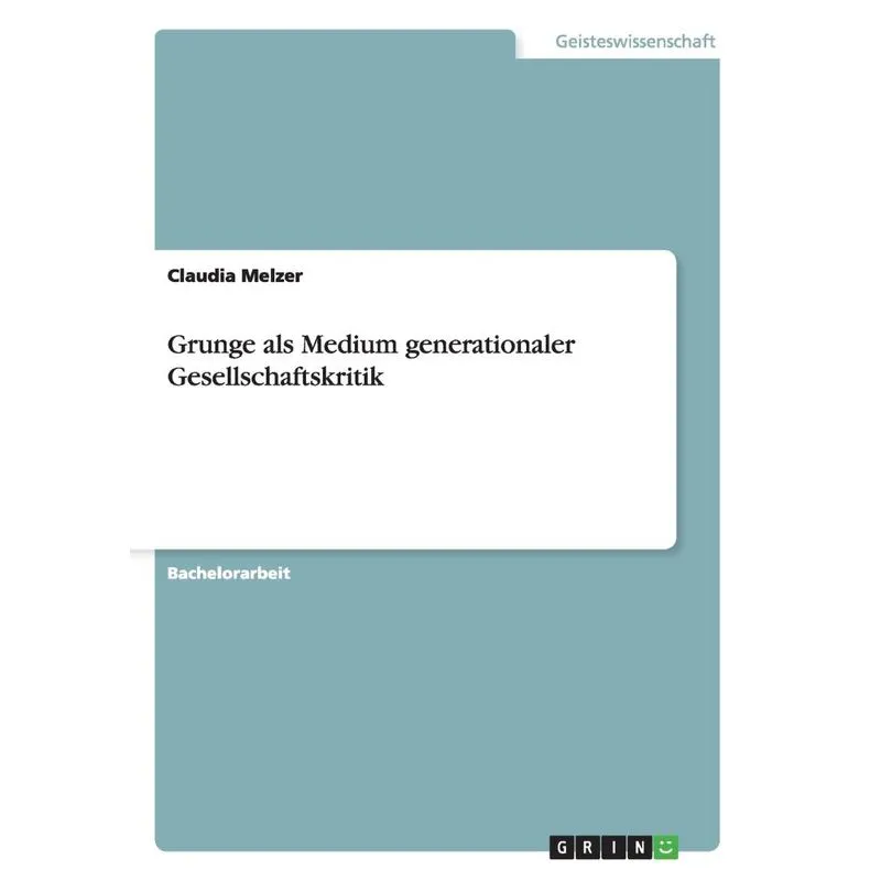 Grunge als Medium generationaler Gesellschaftskritik
