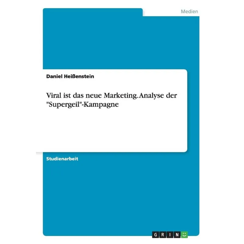 Viral ist das neue Marketing. Analyse der Supergeil-Kampa