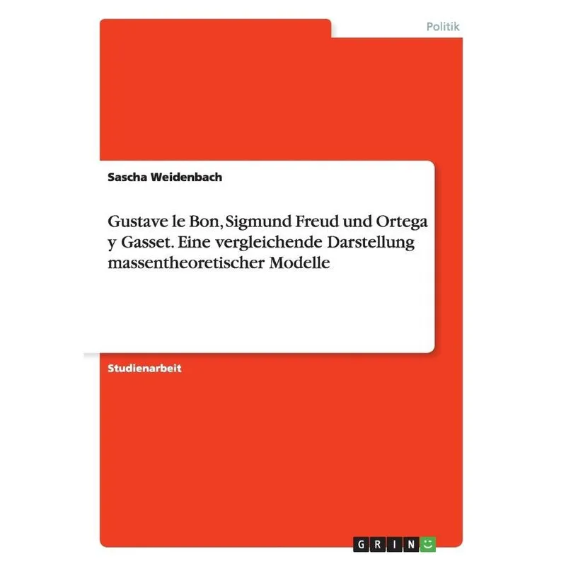 Gustave le Bon, Sigmund Freud und Ortega y Gasset. Eine ver