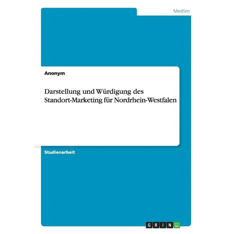 Darstellung und Würdigung des Standort-Marketing für Nordrh