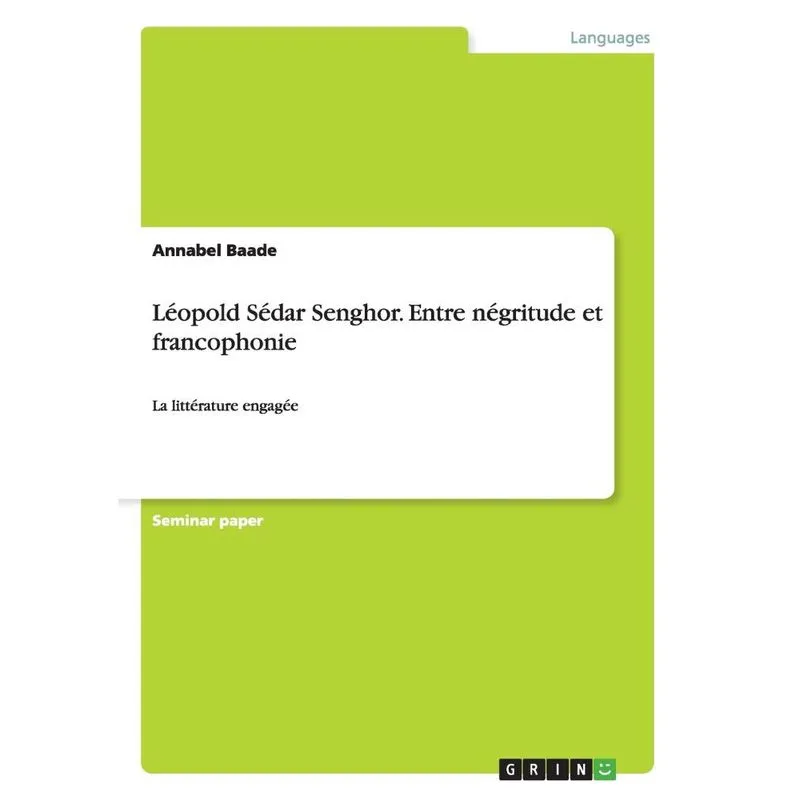 Léopold Sédar Senghor. Entre négritude et francophonie