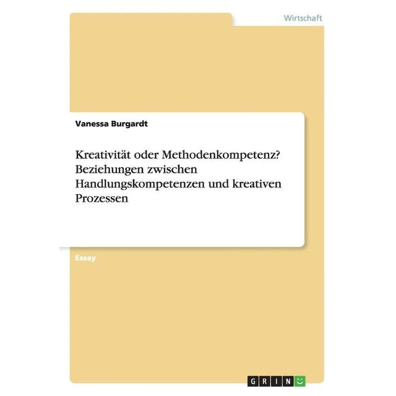 Kreativität oder Methodenkompetenz? Beziehungen zwischen Ha