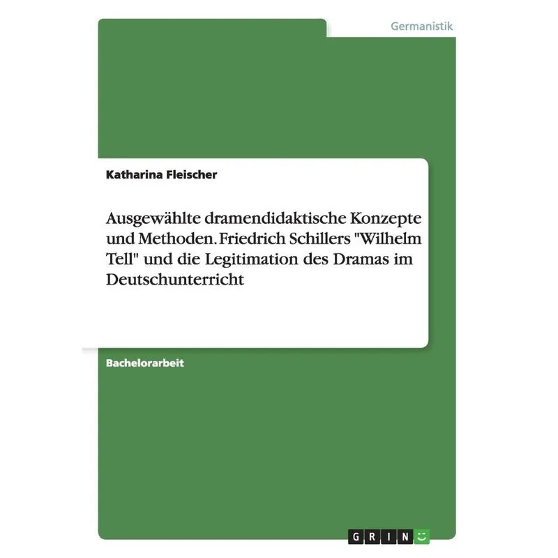 Ausgewählte dramendidaktische Konzepte und Methoden. Friedr
