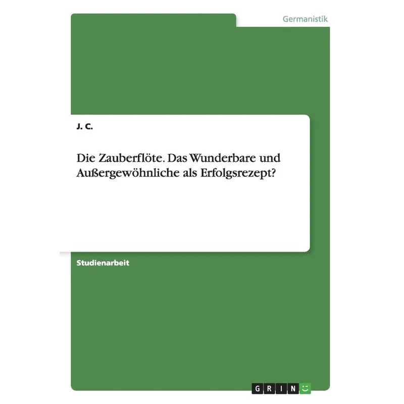 Die Zauberflöte. Das Wunderbare und Außergewöhnliche als Er