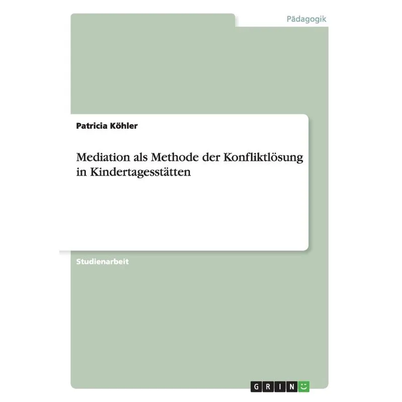 Mediation als Methode der Konfliktlösung in Kindertagesstät