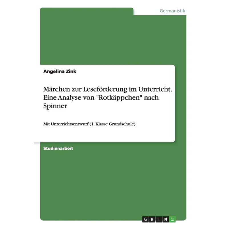 Mrchen zur Lesefrderung im Unterricht. Eine Analyse von Rotkppchen nach Spinner