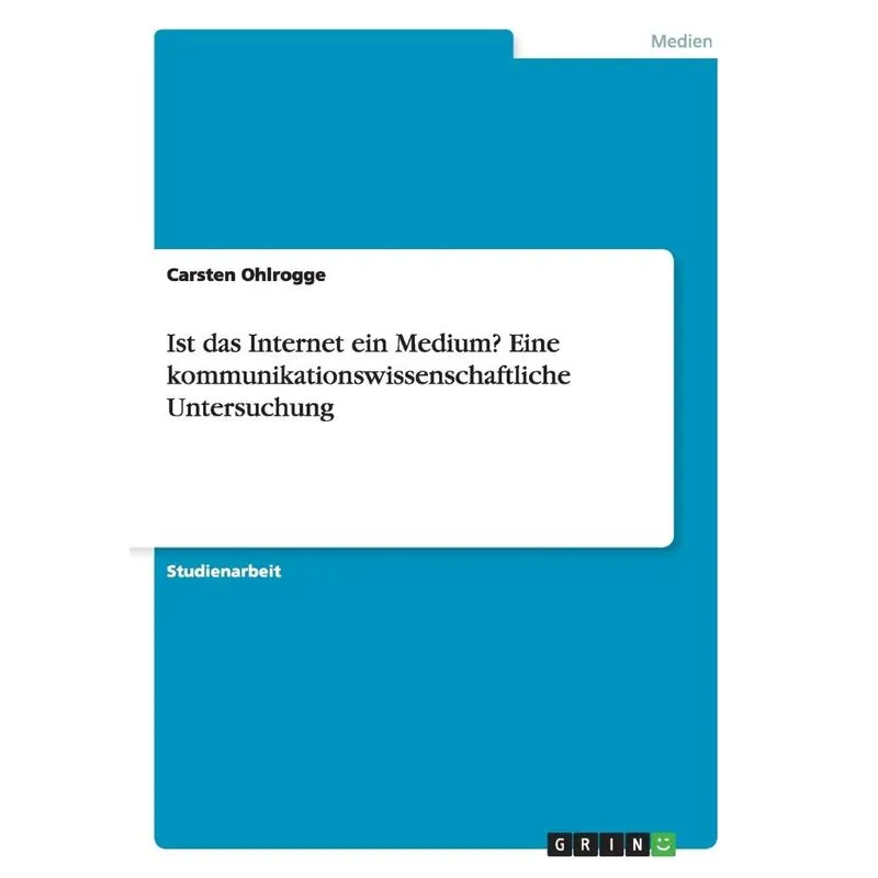 Ist das Internet ein Medium? Eine kommunikationswissenschaf