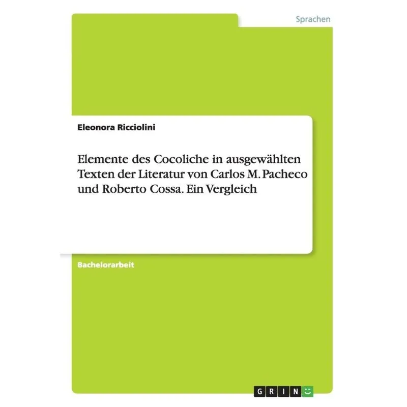 Elemente des Cocoliche in ausgewählten Texten der Literatur von Carlos M. Pacheco und Roberto Cossa. Ein Vergleich