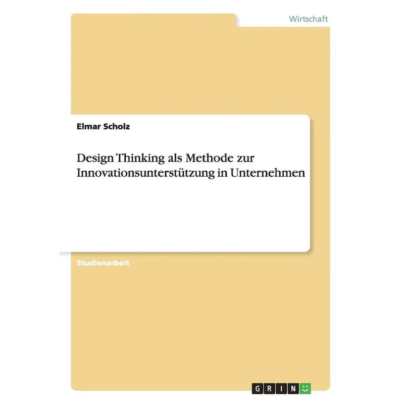 Design Thinking als Methode zur Innovationsunterstützung in