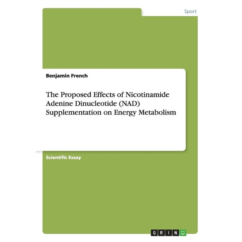 The Proposed Effects of Nicotinamide Adenine Dinucleotide (