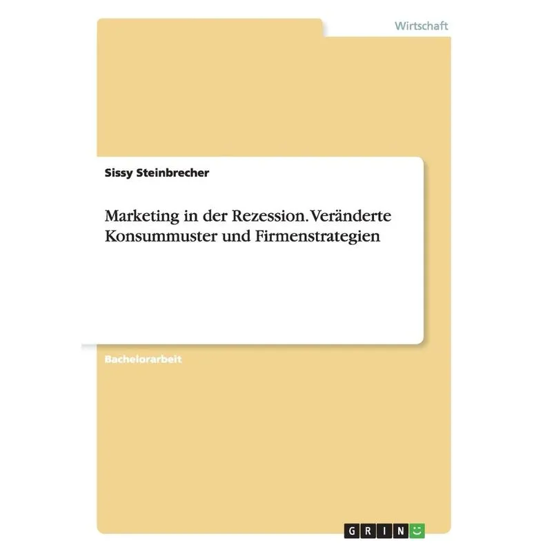 Marketing in der Rezession. Veränderte Konsummuster und Fir