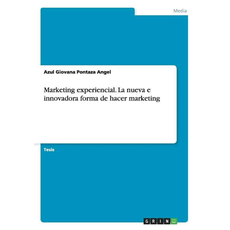 Marketing experiencial. La nueva e innovadora forma de hace