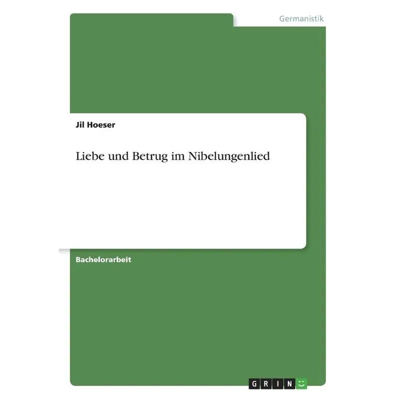 Liebe und Betrug im Nibelungenlied