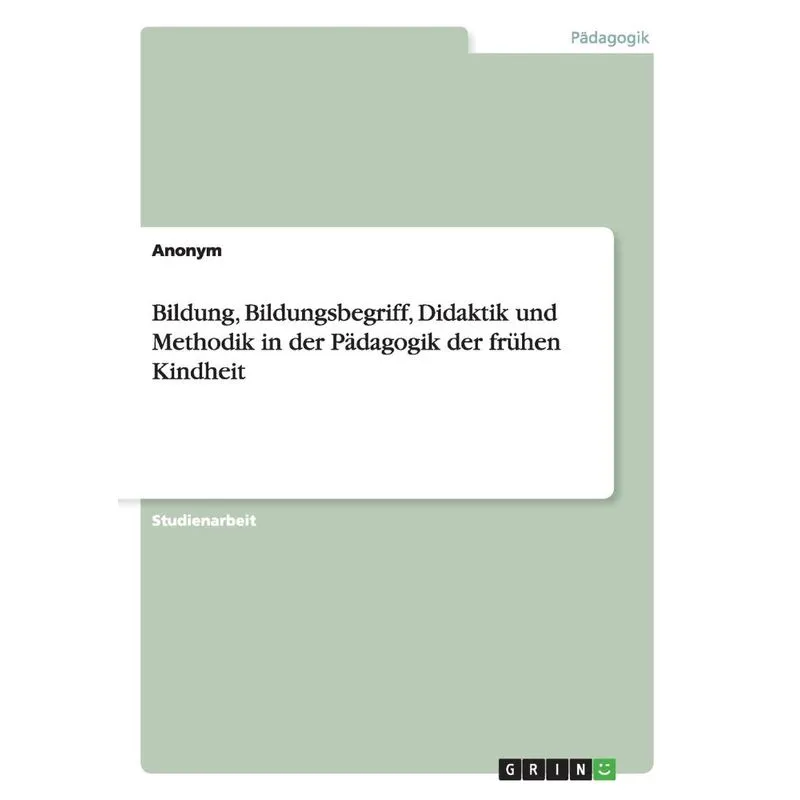 Bildung, Bildungsbegriff, Didaktik und Methodik in der Päda