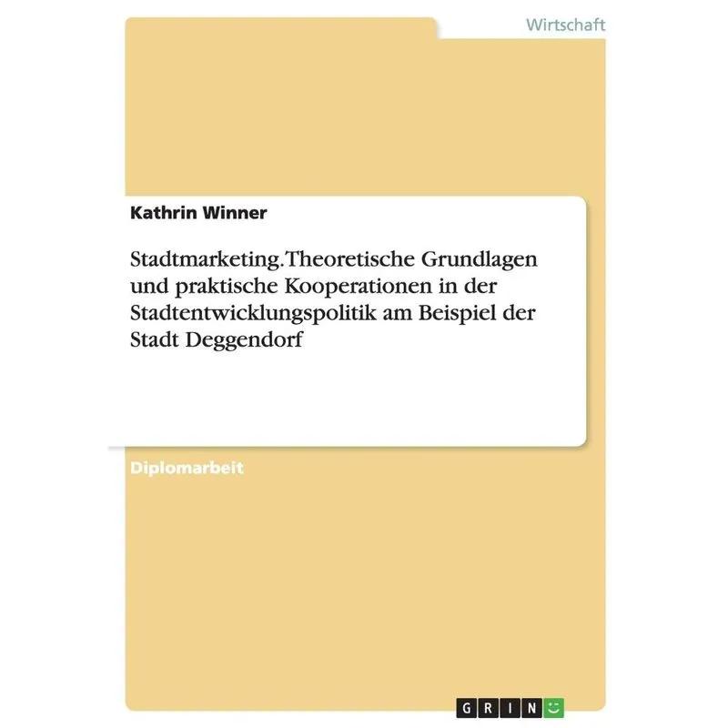 Stadtmarketing.theoretische Grundlagen Und Praktische Koope
