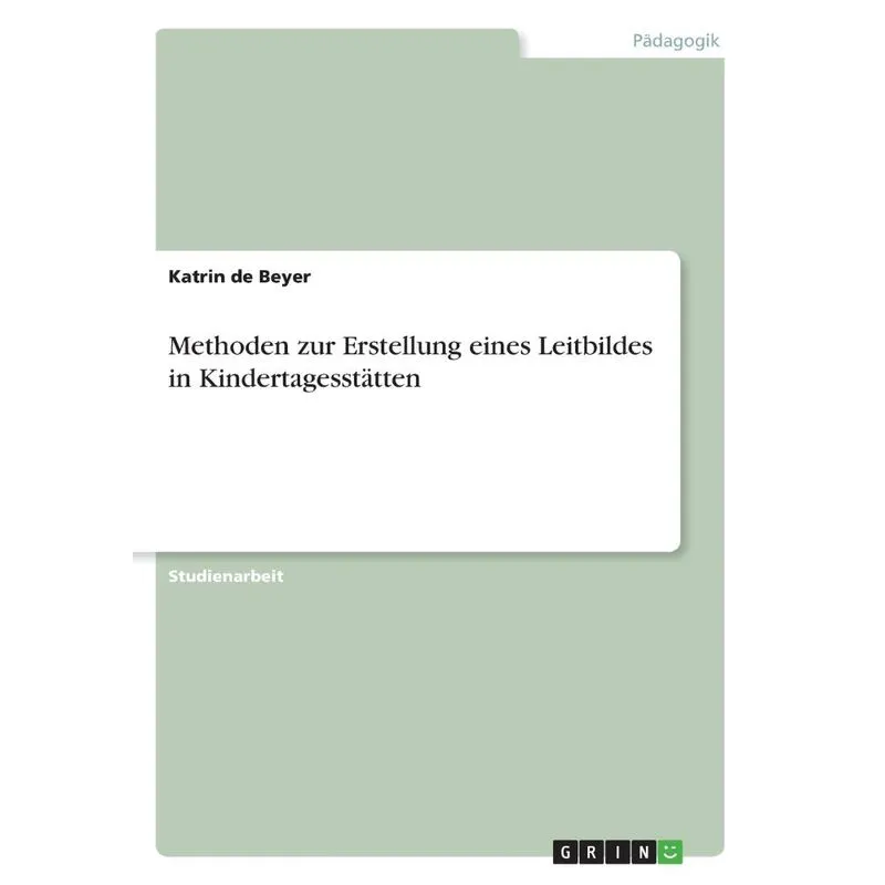 Methoden zur Erstellung eines Leitbildes in Kindertagesstät