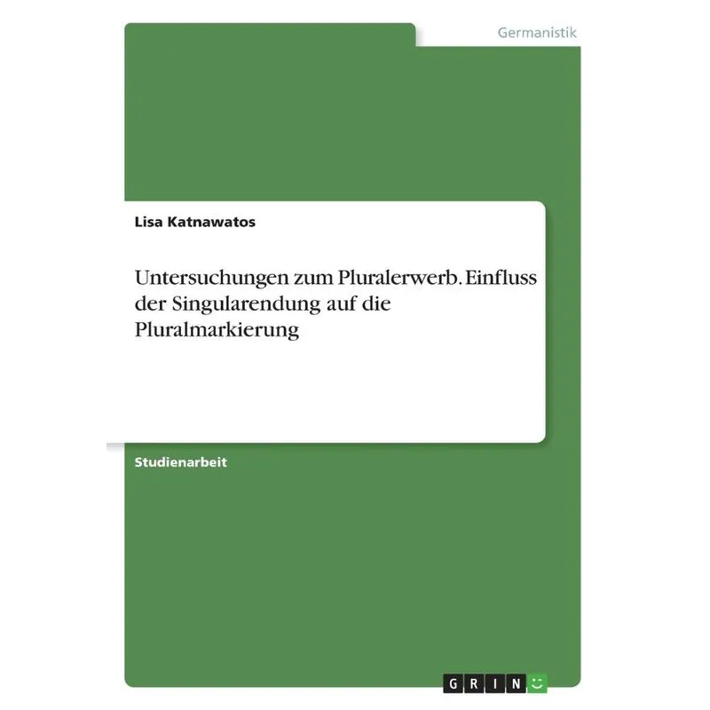 Untersuchungen zum Pluralerwerb. Einfluss der Singularendun