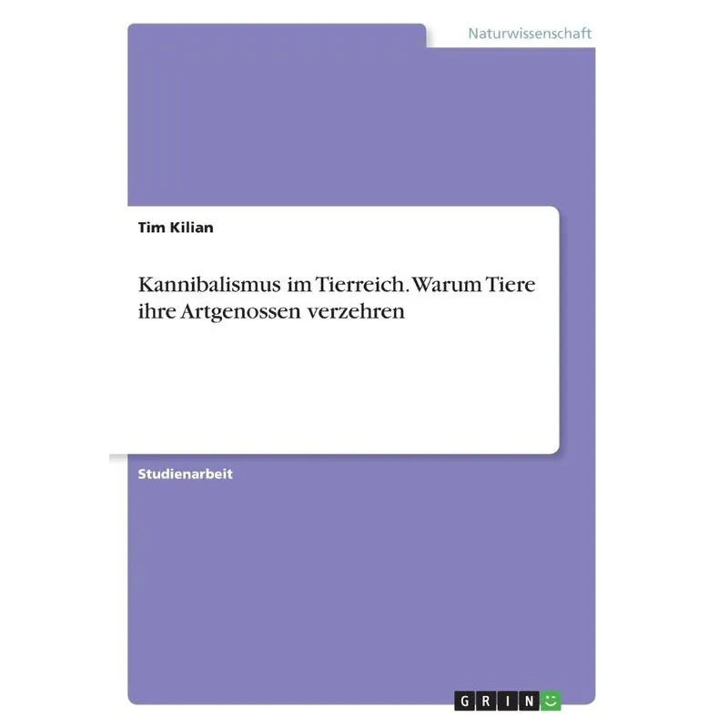 Kannibalismus im Tierreich. Warum Tiere ihre Artgenossen ve