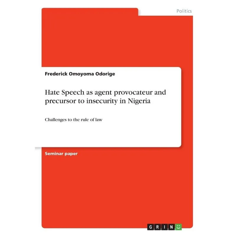 Hate Speech as agent provocateur and precursor to insecurity in Nigeria
