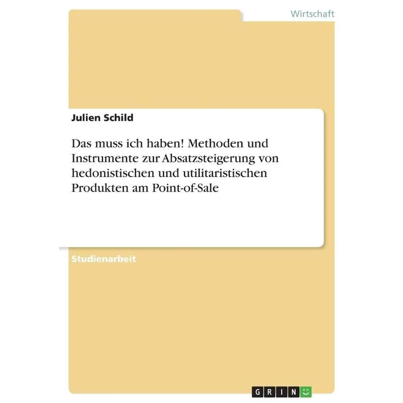 Das muss ich haben! Methoden und Instrumente zur Absatzstei