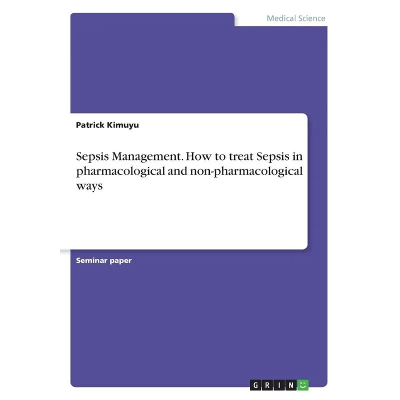 Sepsis Management. How to treat Sepsis in pharmacological a