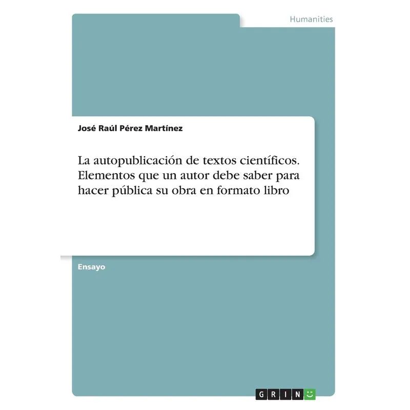 La autopublicación de textos científicos. Elementos que un autor debe saber para hacer pública su obra en formato libro