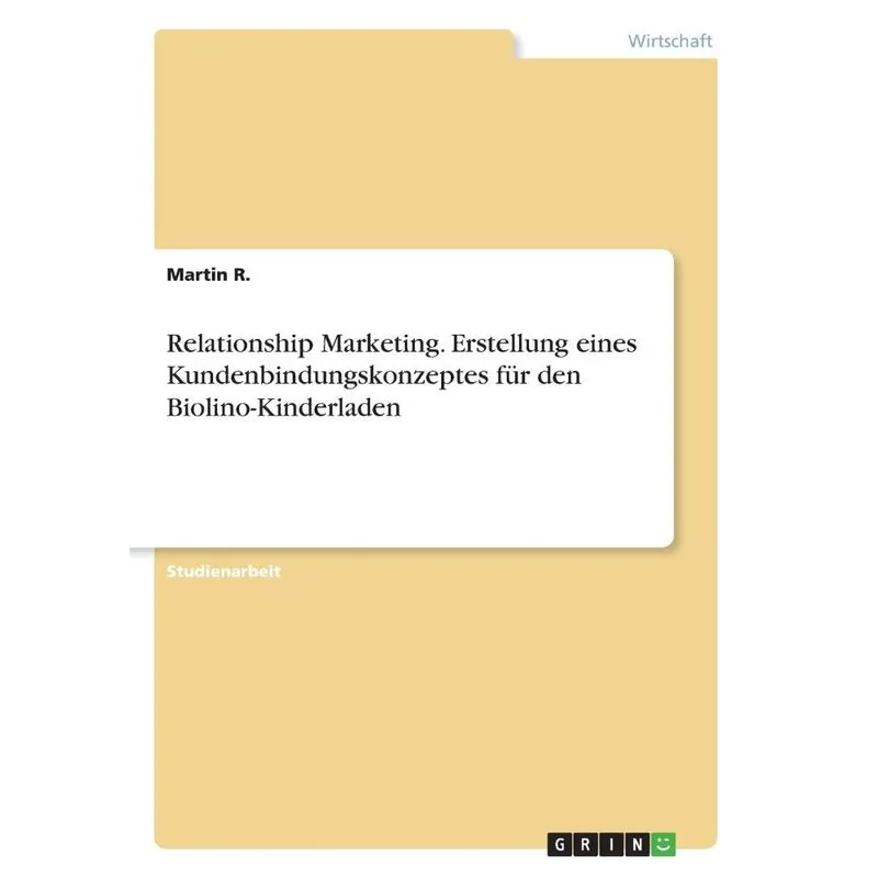 Relationship Marketing. Erstellung eines Kundenbindungskonz