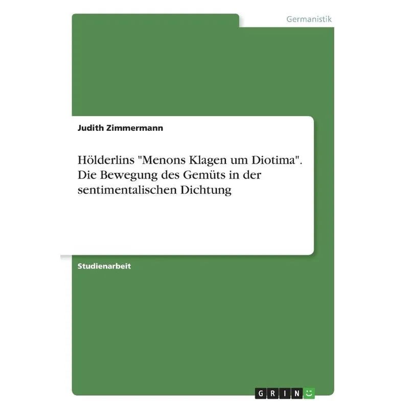 Hölderlins Menons Klagen um Diotima. Die Bewegung des Gem
